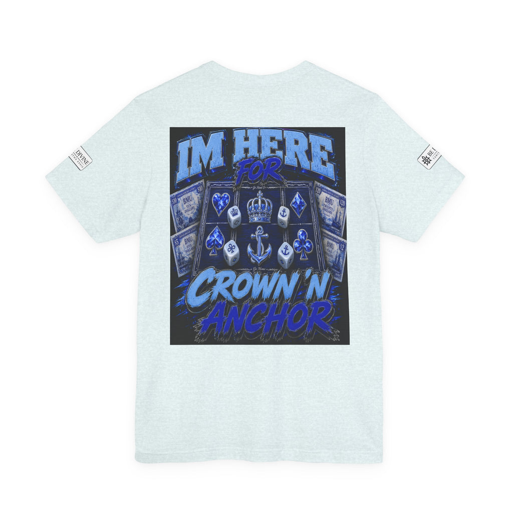 BE DIVINE™ Blue 'N Blue Heritage – I'm Here For Crown & Anchor Tee