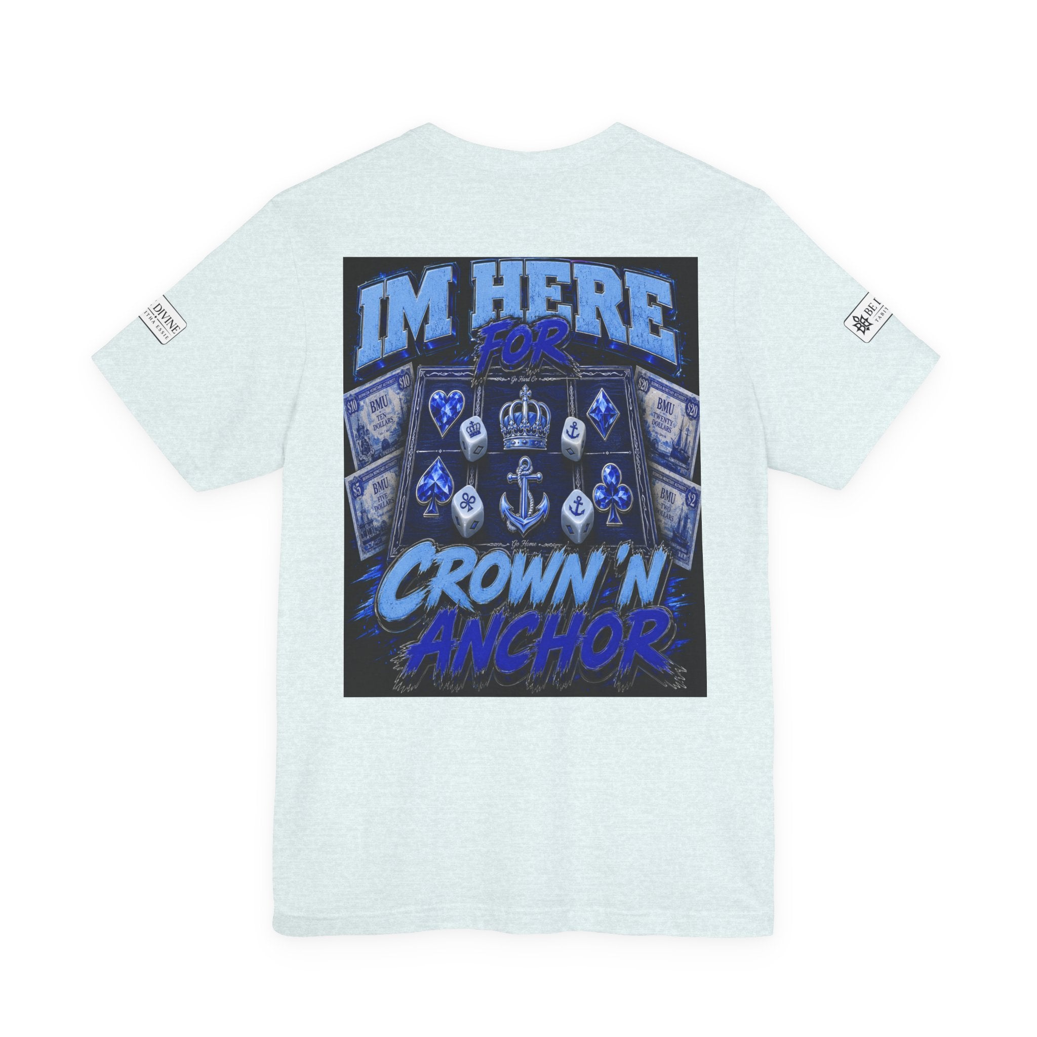 BE DIVINE™ Blue 'N Blue Heritage – I'm Here For Crown & Anchor Tee