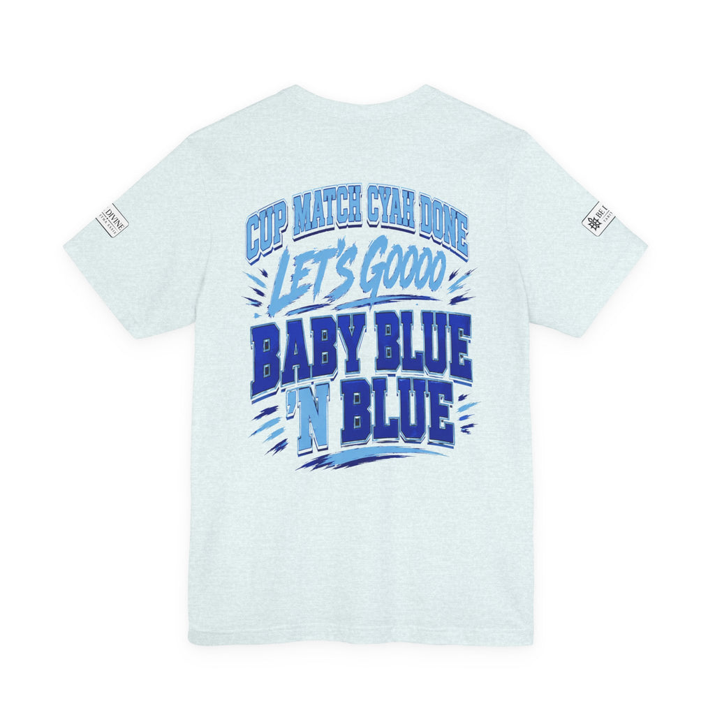 BE DIVINE™ Blue 'N Blue Strong Tee – Let's Gooo Baby Blue 'N Blue Edition