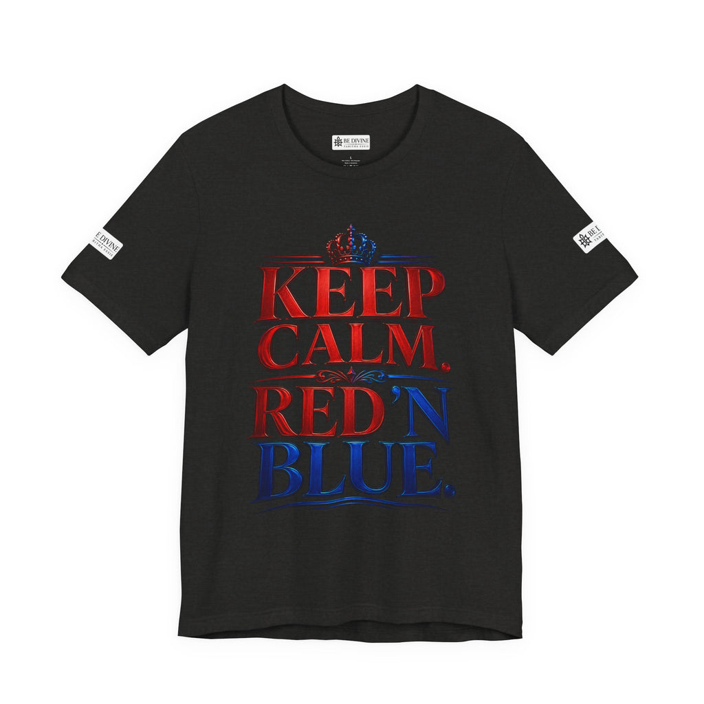 BE DIVINE™ Keep Calm. Red ’N Blue. Tee
