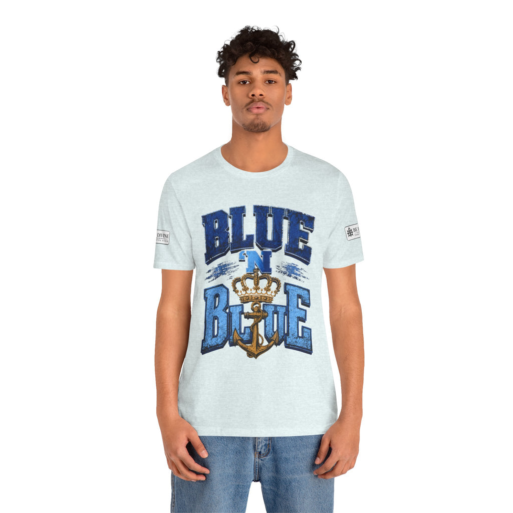 BE DIVINE™ BLUE 'N BLUE T-Shirt – Crown 'N Anchor Edition