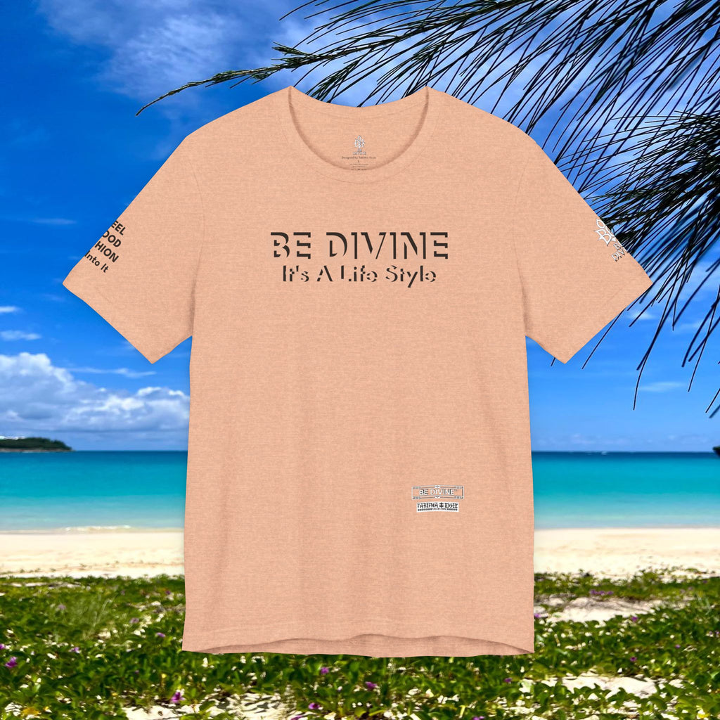 BE DIVINE™ Unisex T-Shirt – Feel Good Fashion for Elevated Living