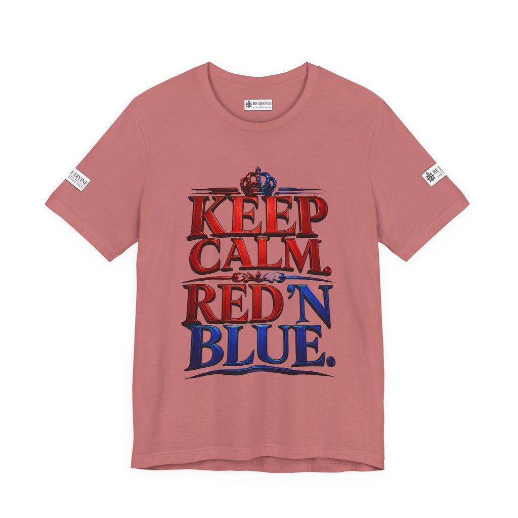 BE DIVINE™ Keep Calm. Red ’N Blue. Tee