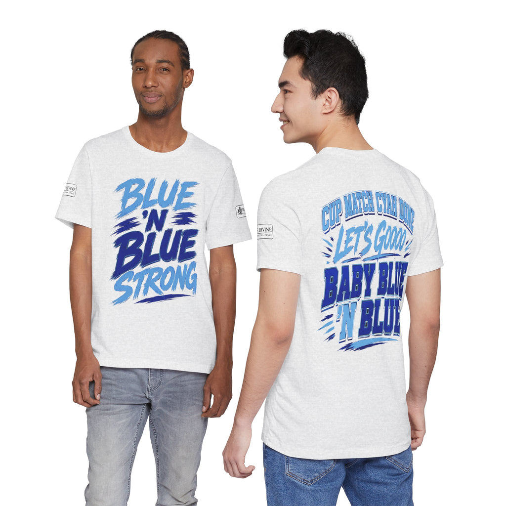 BE DIVINE™ Blue 'N Blue Strong Tee – Let's Gooo Baby Blue 'N Blue Edition
