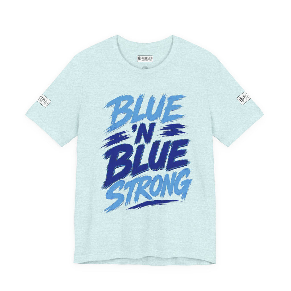 BE DIVINE™ Blue 'N Blue Strong Tee – Let's Gooo Baby Blue 'N Blue Edition