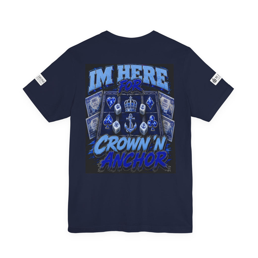 BE DIVINE™ Blue 'N Blue Heritage – I'm Here For Crown & Anchor Tee