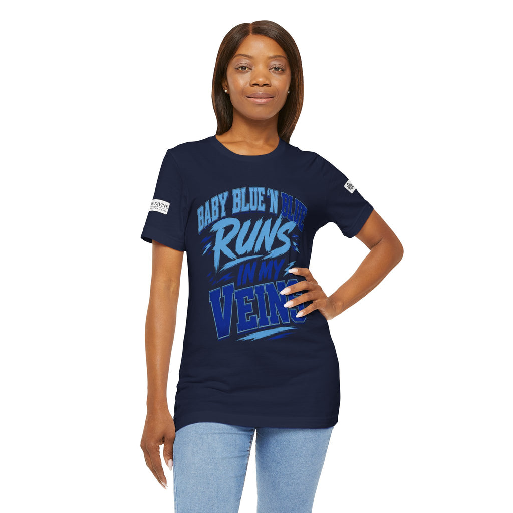 BE DIVINE™ Baby Blue 'N Blue Runs In My Veins Through 'N Through Tee