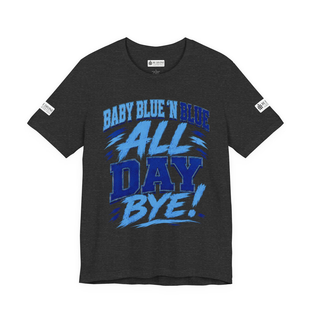 BE DIVINE™ Baby Blue 'N Blue All Day Bye! Heritage Collector Tee
