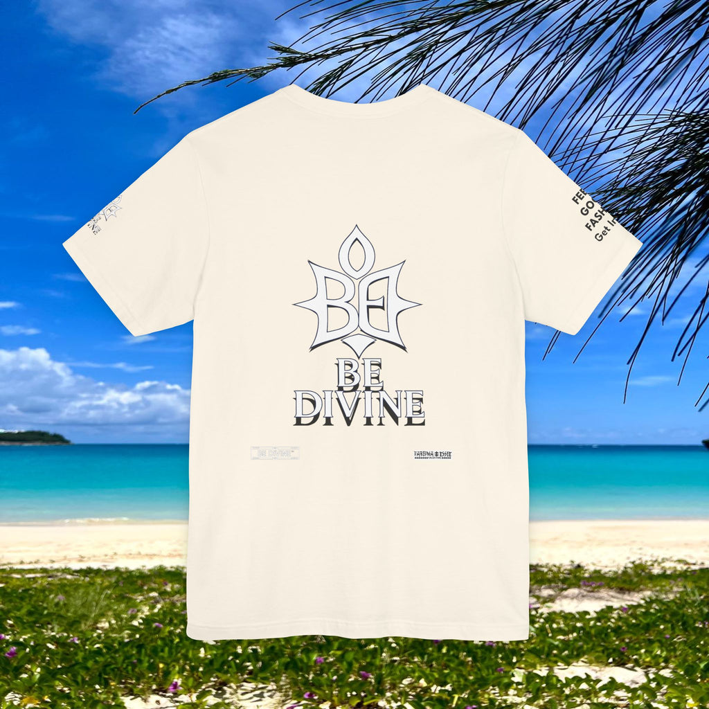 BE DIVINE™ Unisex T-Shirt – Feel Good Fashion for Elevated Living