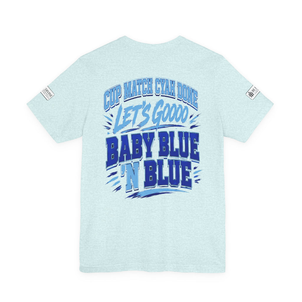 BE DIVINE™ Blue 'N Blue Strong Tee – Let's Gooo Baby Blue 'N Blue Edition