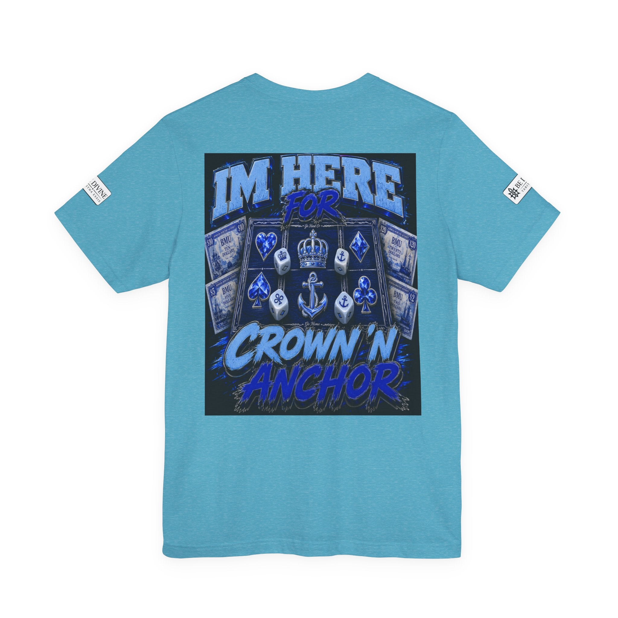 BE DIVINE™ Blue 'N Blue Heritage – I'm Here For Crown & Anchor Tee