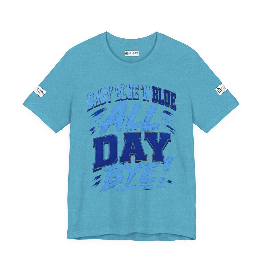 BE DIVINE™ Baby Blue 'N Blue All Day Bye! Heritage Collector Tee