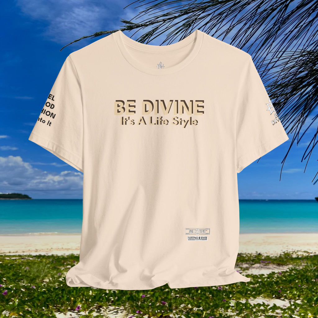BE DIVINE™ Unisex T-Shirt – Feel Good Fashion for Elevated Living