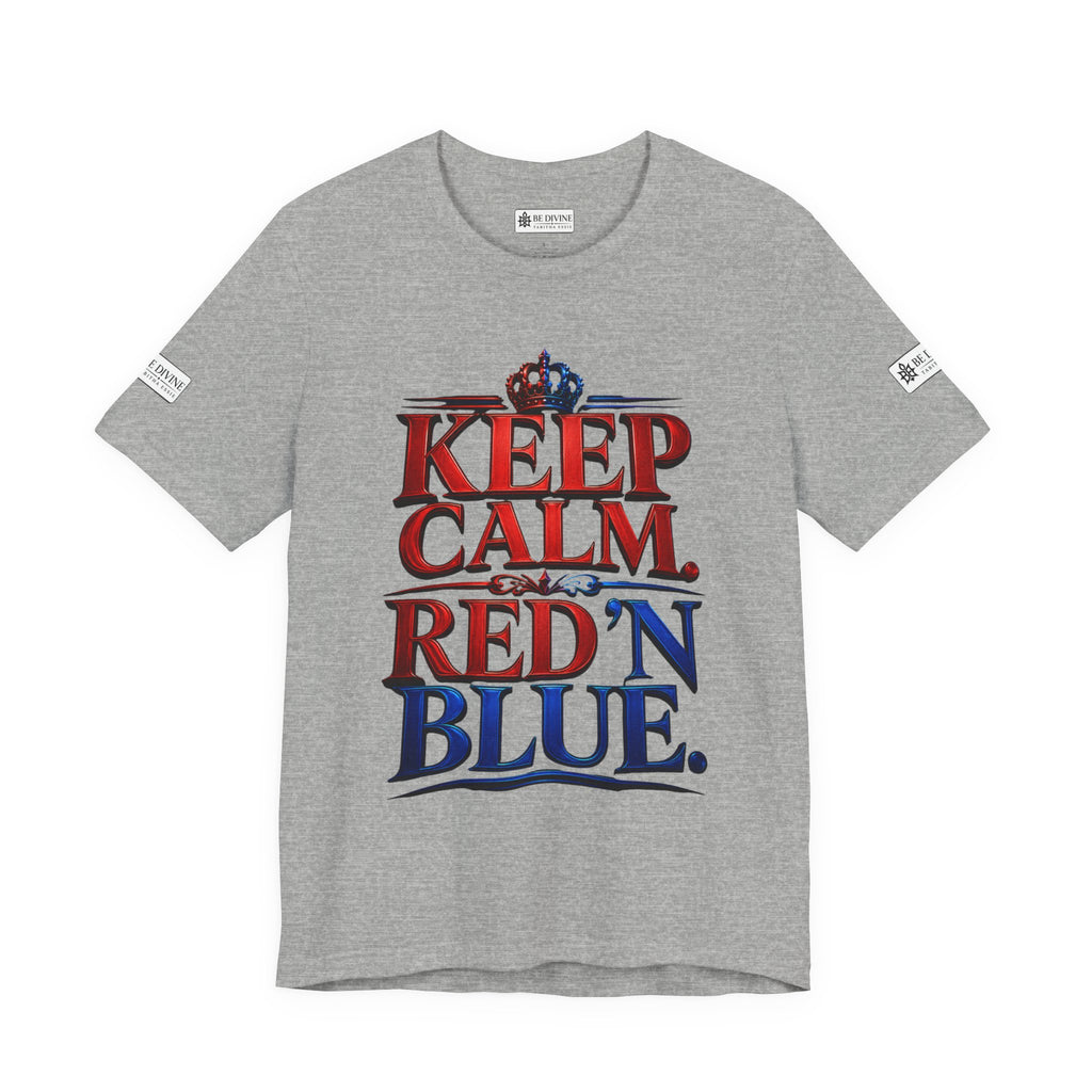 BE DIVINE™ Keep Calm. Red ’N Blue. Tee