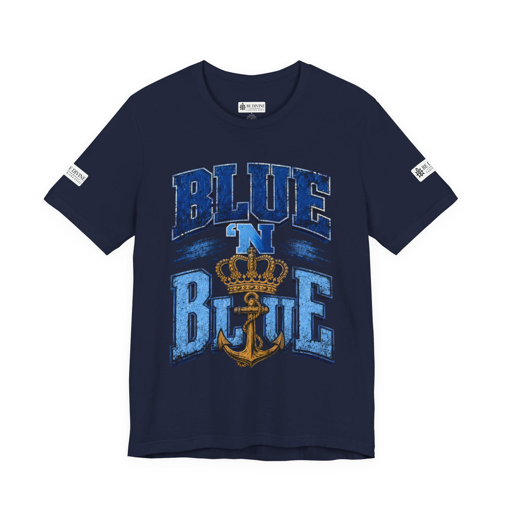 BE DIVINE™ BLUE 'N BLUE T-Shirt – Crown 'N Anchor Edition