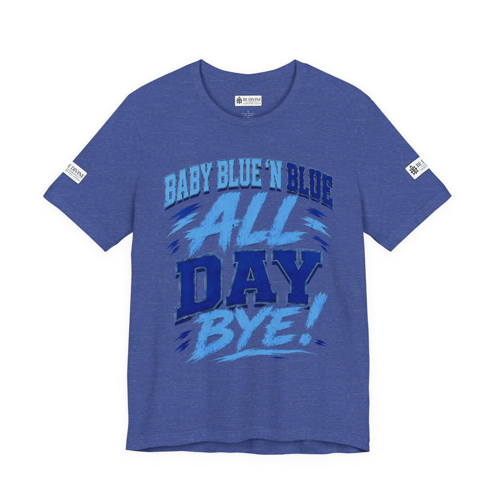 BE DIVINE™ Baby Blue 'N Blue All Day Bye! Heritage Collector Tee