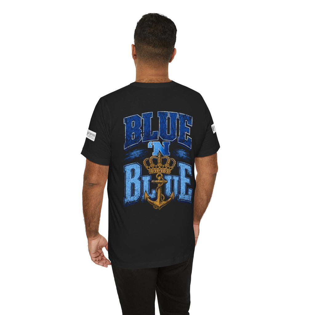 BE DIVINE™ BLUE 'N BLUE T-Shirt – Crown 'N Anchor Edition