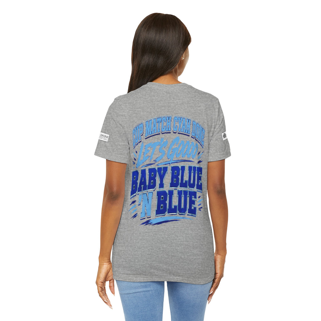 BE DIVINE™ Blue 'N Blue Strong Tee – Let's Gooo Baby Blue 'N Blue Edition