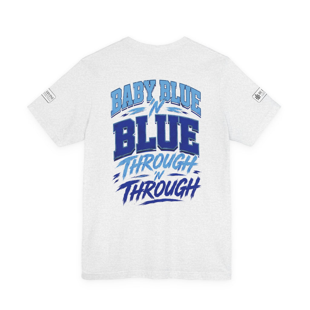 BE DIVINE™ Baby Blue 'N Blue Runs In My Veins Through 'N Through Tee