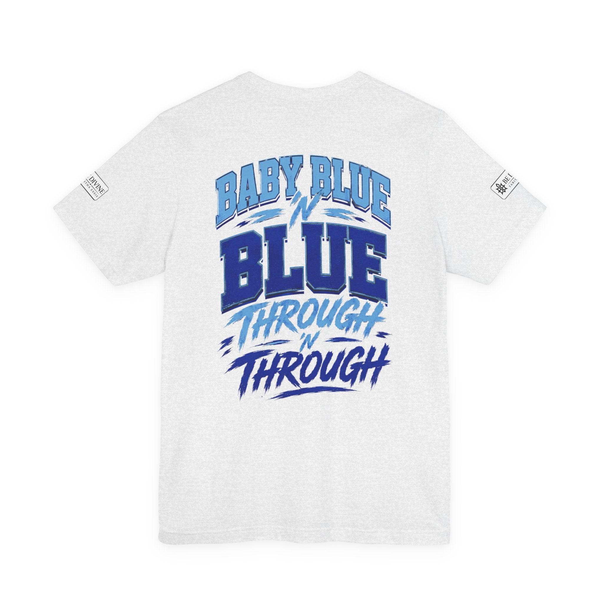 BE DIVINE™ Baby Blue 'N Blue Runs In My Veins Through 'N Through Tee