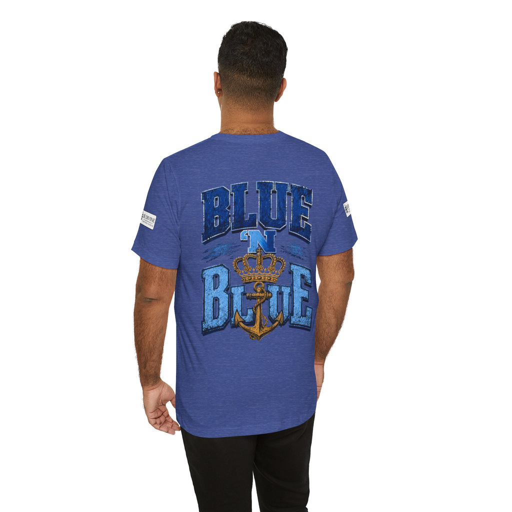 BE DIVINE™ BLUE 'N BLUE T-Shirt – Crown 'N Anchor Edition