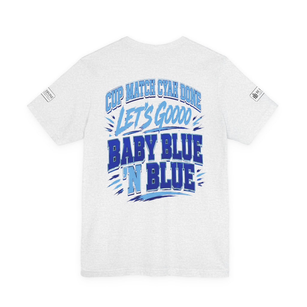 BE DIVINE™ Blue 'N Blue Strong Tee – Let's Gooo Baby Blue 'N Blue Edition