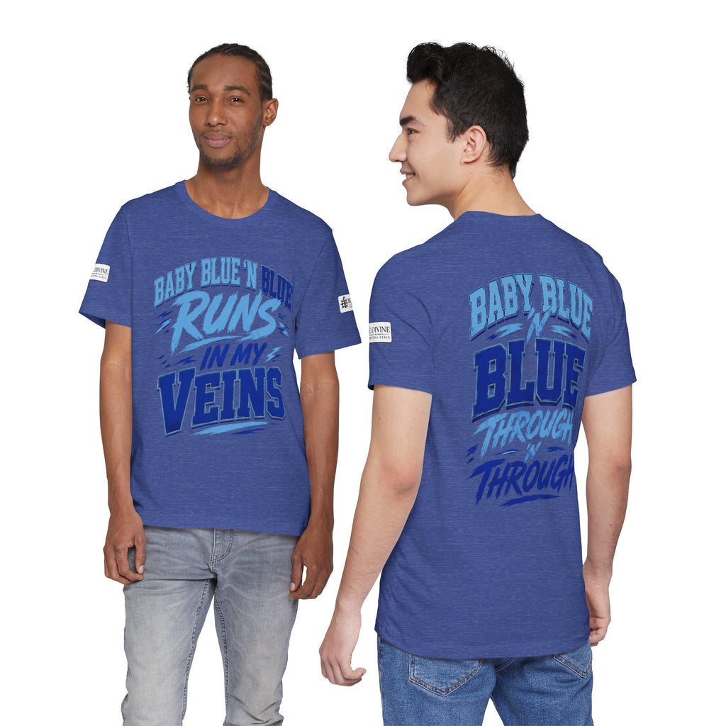 BE DIVINE™ Baby Blue 'N Blue Runs In My Veins Through 'N Through Tee