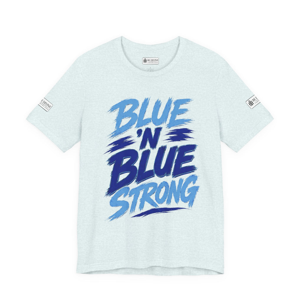BE DIVINE™ Blue 'N Blue Strong Tee – Let's Gooo Baby Blue 'N Blue Edition