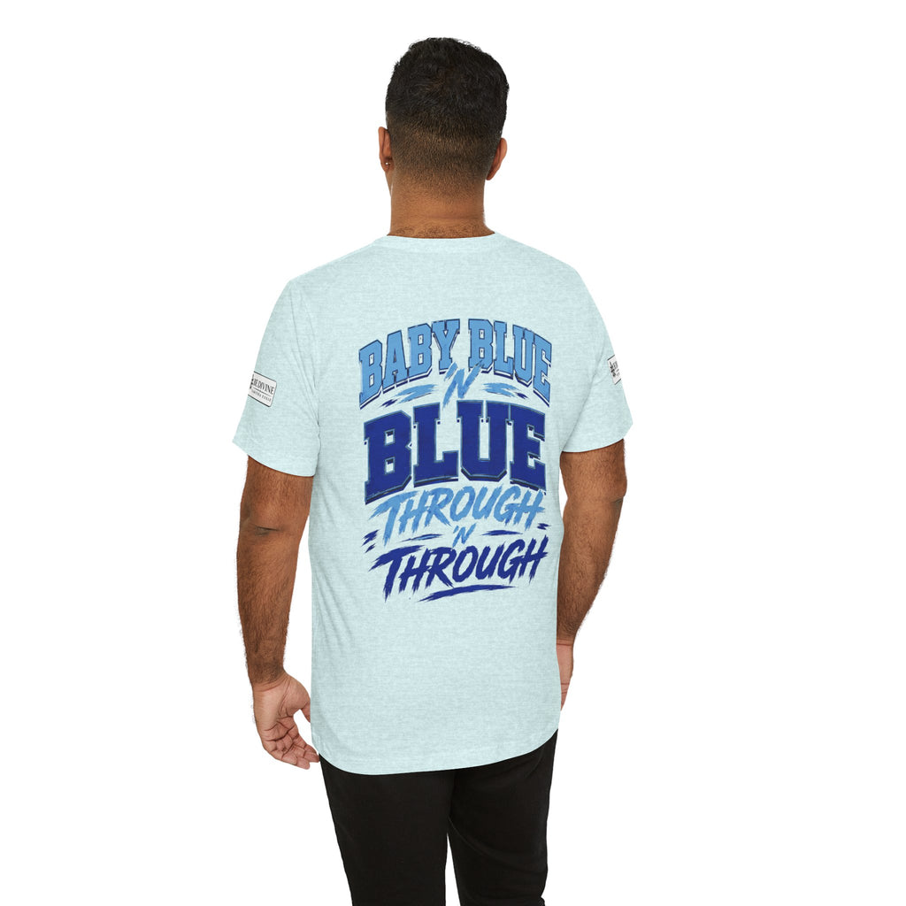 BE DIVINE™ Baby Blue 'N Blue Runs In My Veins Through 'N Through Tee