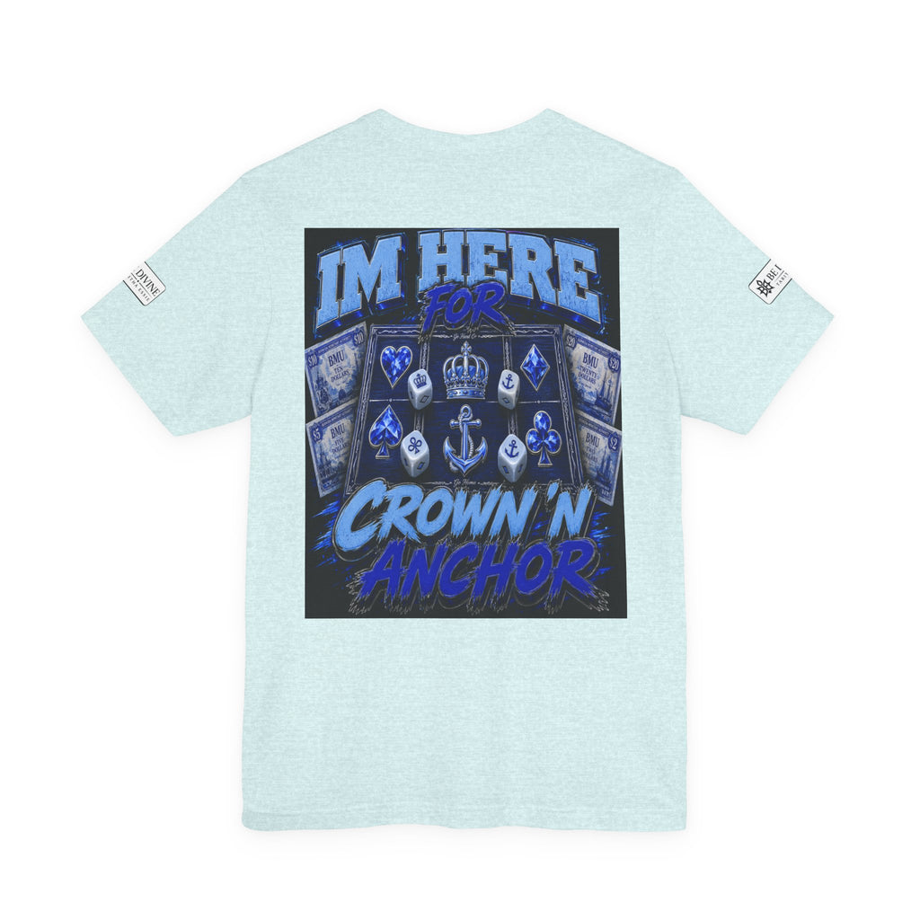 BE DIVINE™ Blue 'N Blue Heritage – I'm Here For Crown & Anchor Tee