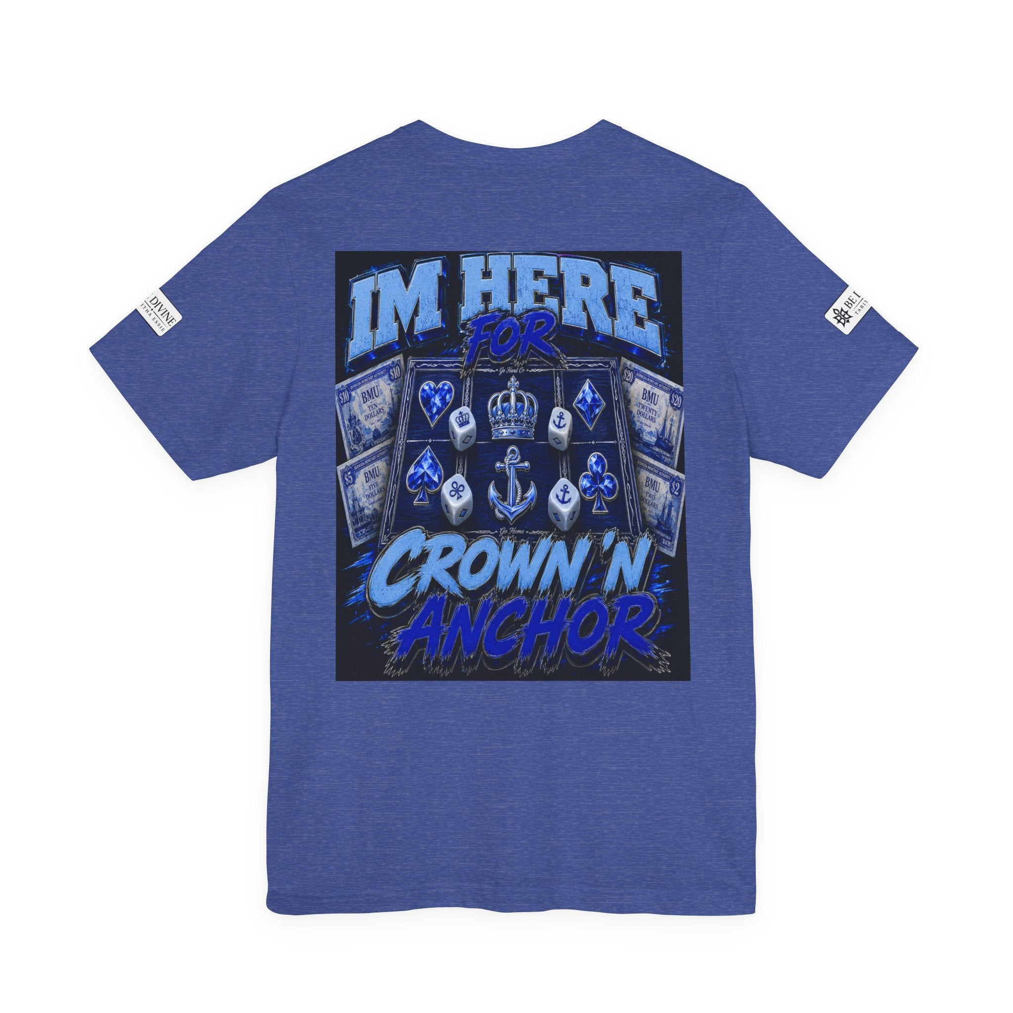 BE DIVINE™ Blue 'N Blue Heritage – I'm Here For Crown & Anchor Tee