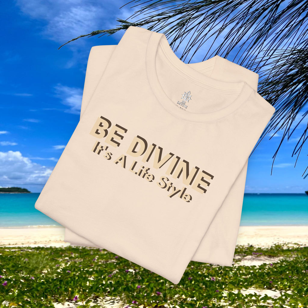 BE DIVINE™ Unisex T-Shirt – Feel Good Fashion for Elevated Living