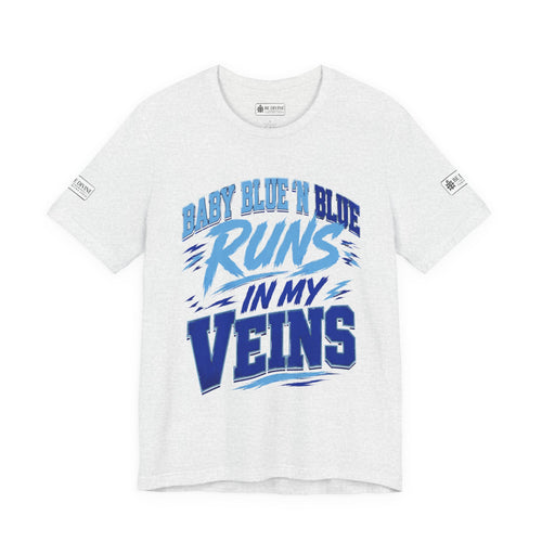 BE DIVINE™ Baby Blue 'N Blue Runs In My Veins Through 'N Through Tee