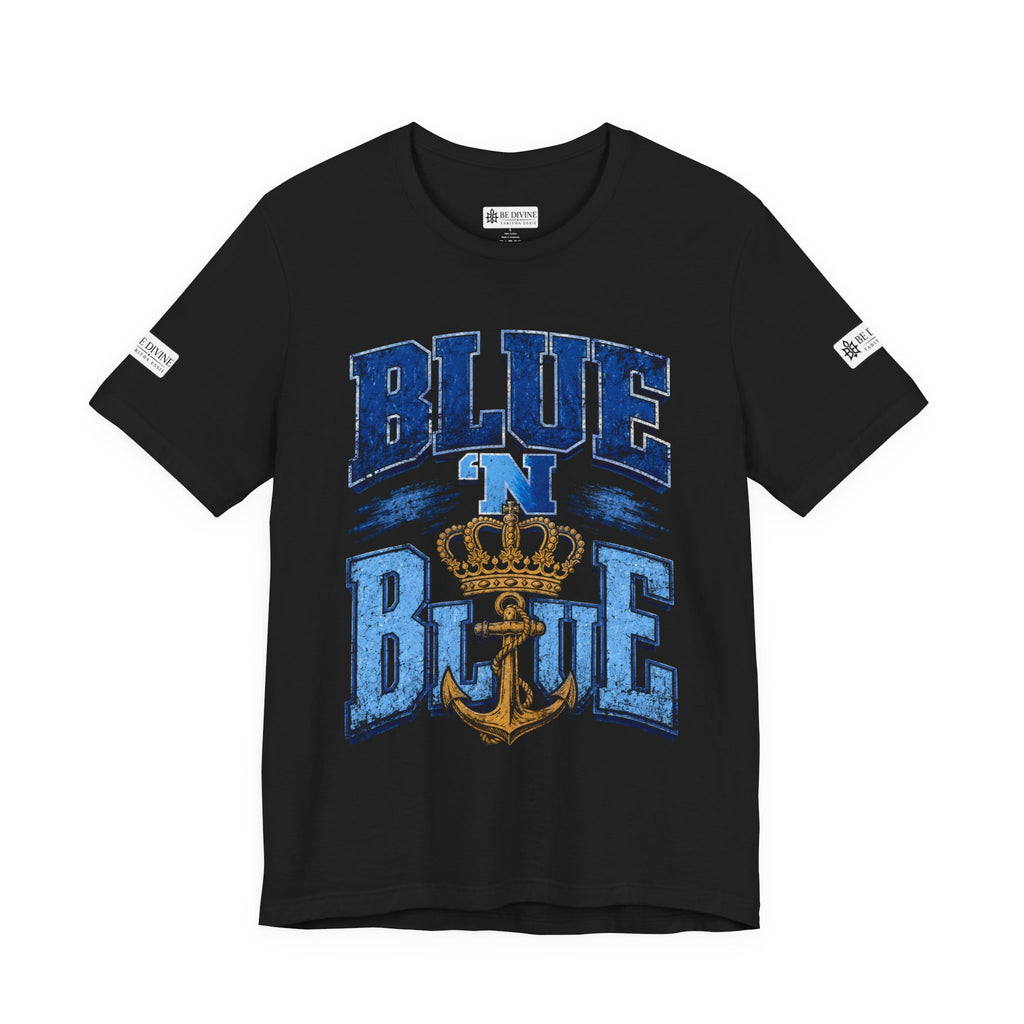 BE DIVINE™ BLUE 'N BLUE T-Shirt – Crown 'N Anchor Edition