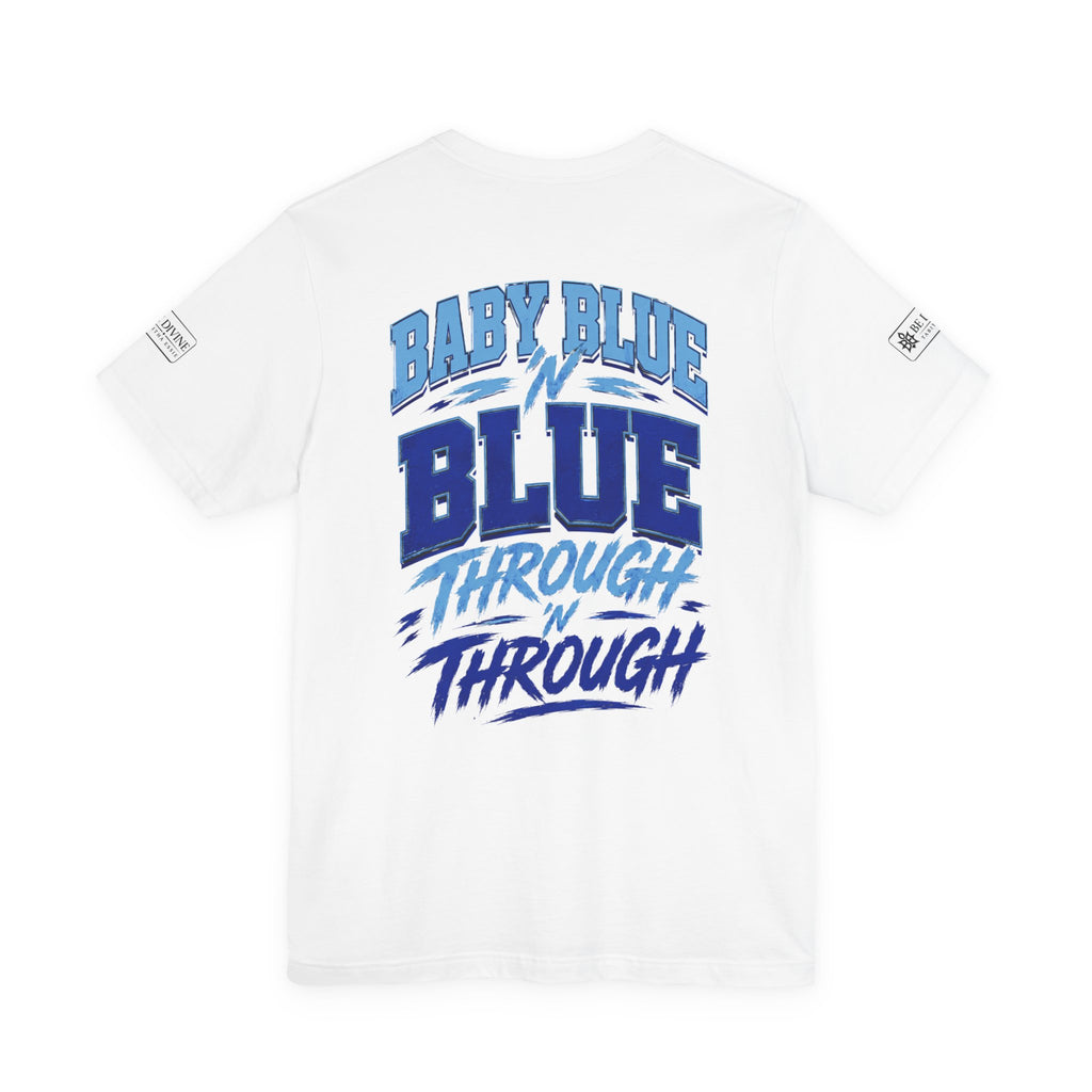 BE DIVINE™ Baby Blue 'N Blue Runs In My Veins Through 'N Through Tee