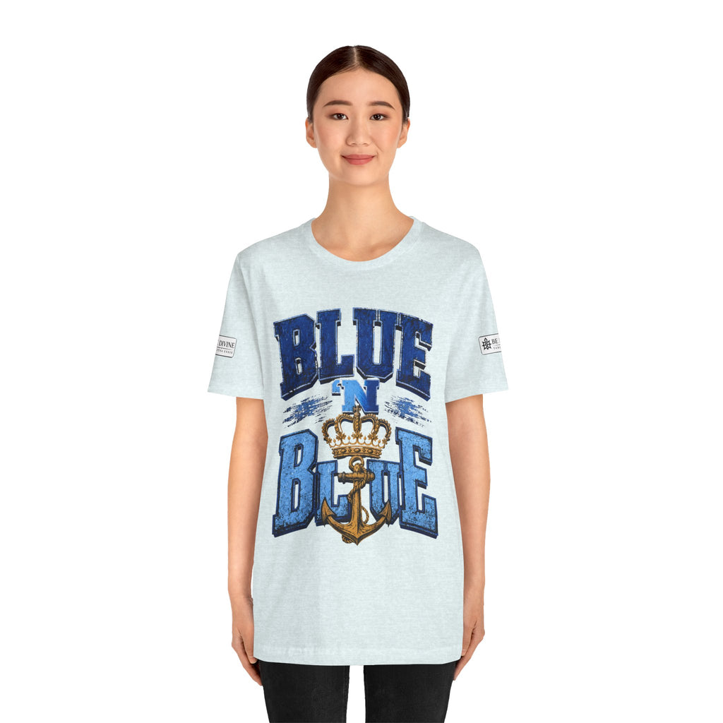 BE DIVINE™ BLUE 'N BLUE T-Shirt – Crown 'N Anchor Edition