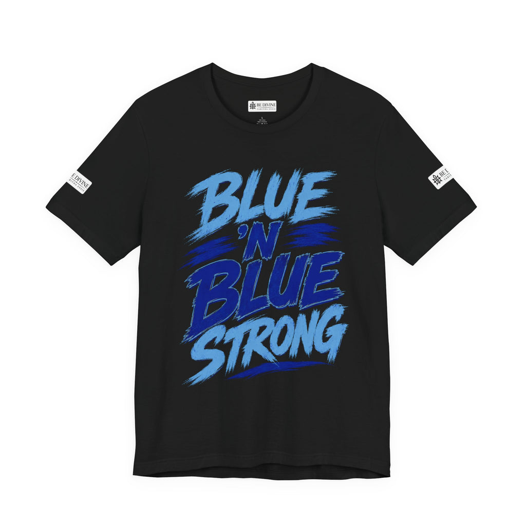 BE DIVINE™ Blue 'N Blue Strong Tee – Let's Gooo Baby Blue 'N Blue Edition