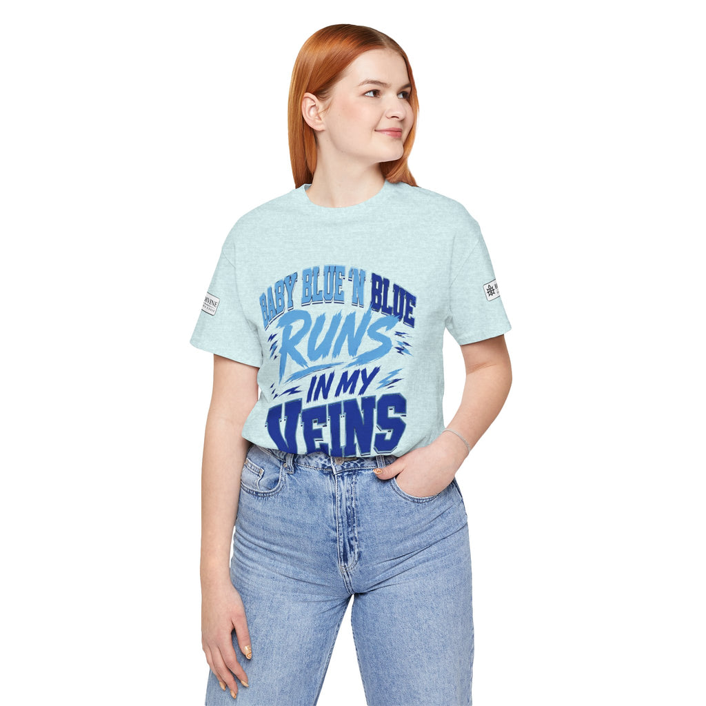 BE DIVINE™ Baby Blue 'N Blue Runs In My Veins Through 'N Through Tee