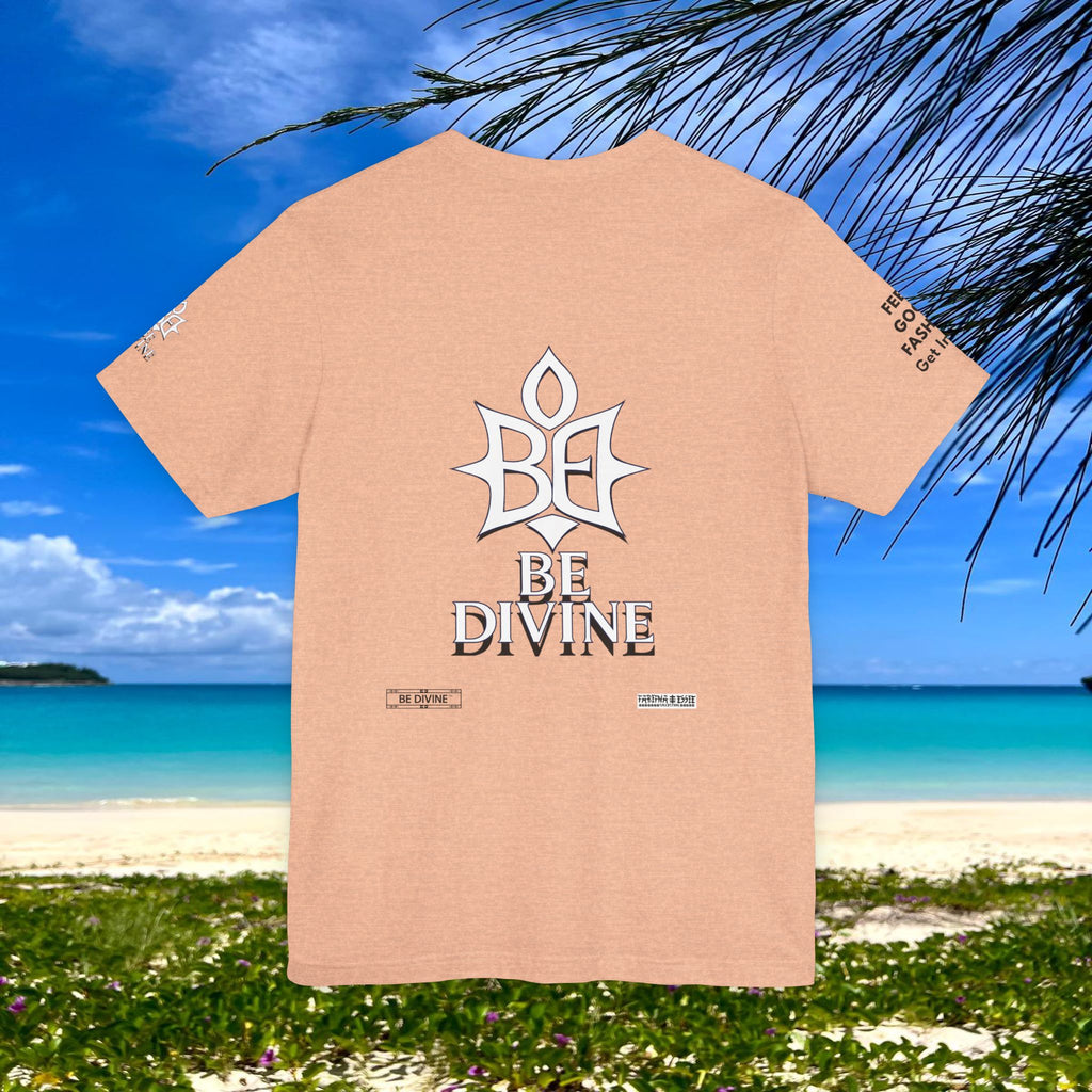 BE DIVINE™ Unisex T-Shirt – Feel Good Fashion for Elevated Living