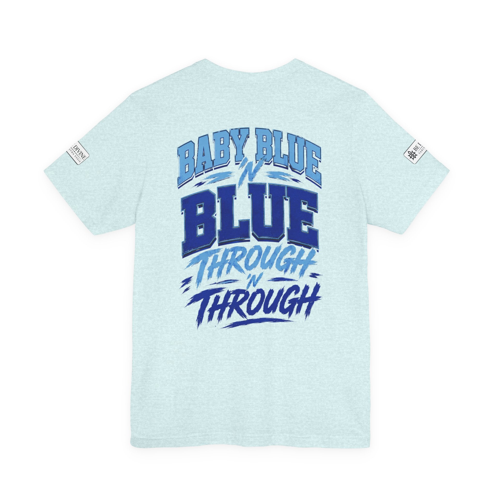 BE DIVINE™ Baby Blue 'N Blue Runs In My Veins Through 'N Through Tee