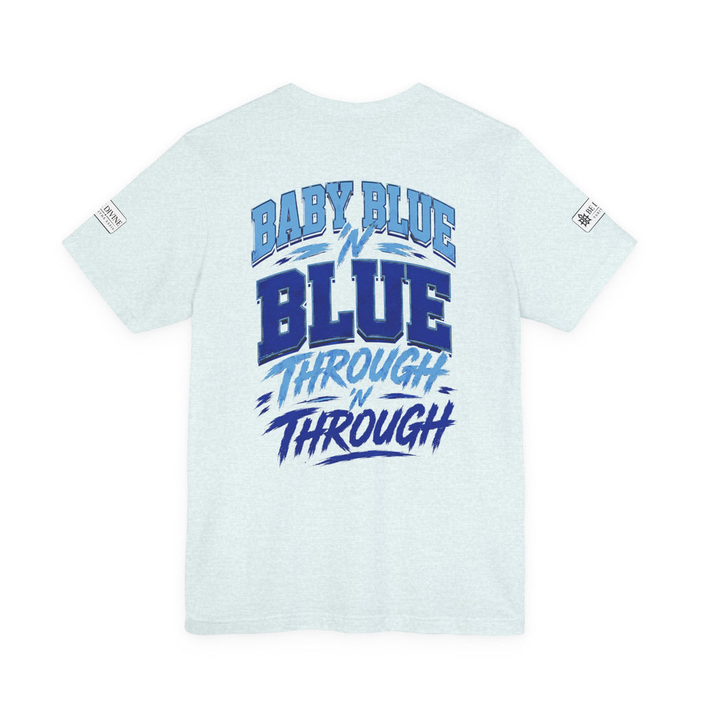 BE DIVINE™ Baby Blue 'N Blue Runs In My Veins Through 'N Through Tee