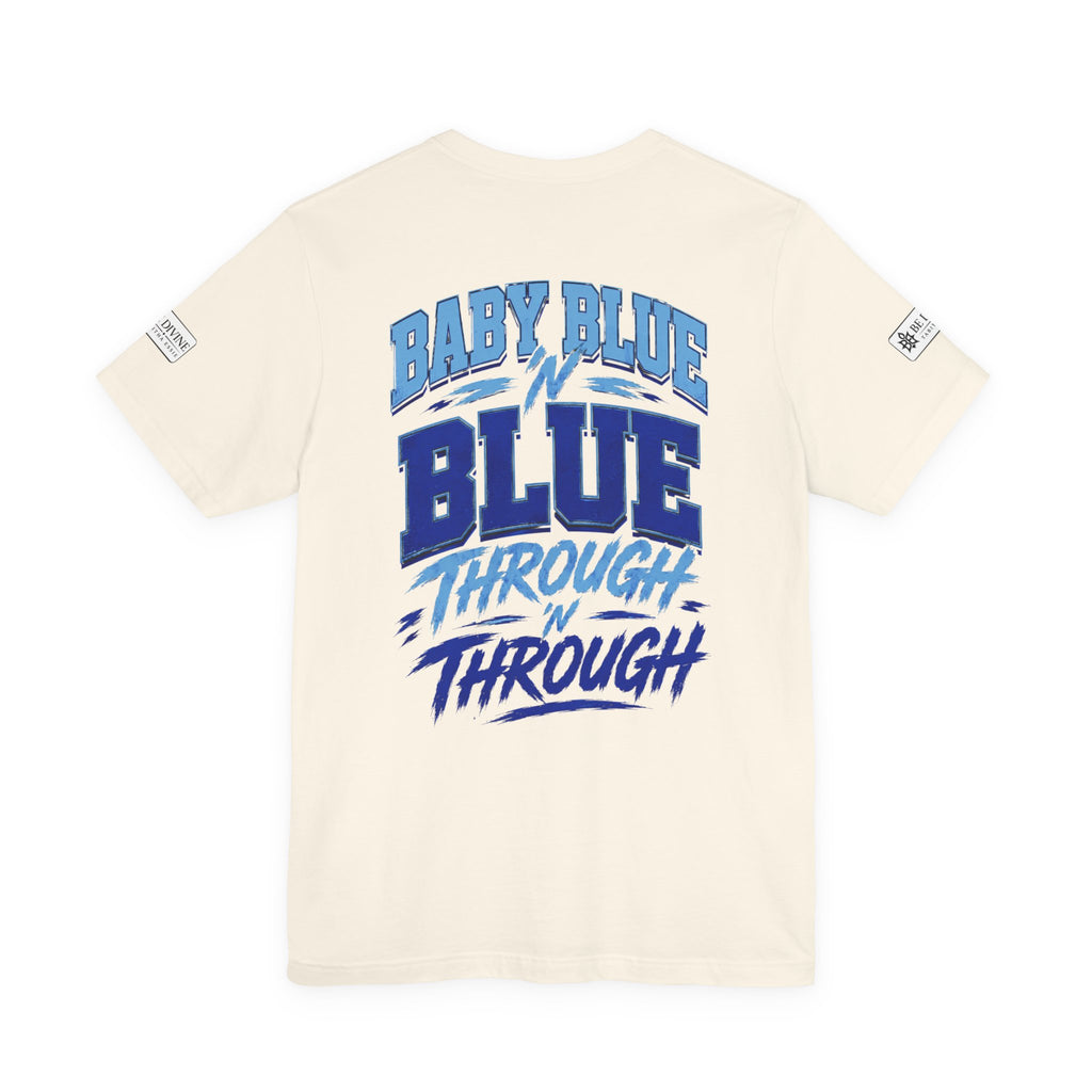 BE DIVINE™ Baby Blue 'N Blue Runs In My Veins Through 'N Through Tee