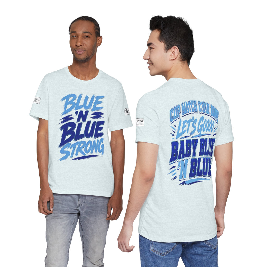 BE DIVINE™ Blue 'N Blue Strong Tee – Let's Gooo Baby Blue 'N Blue Edition
