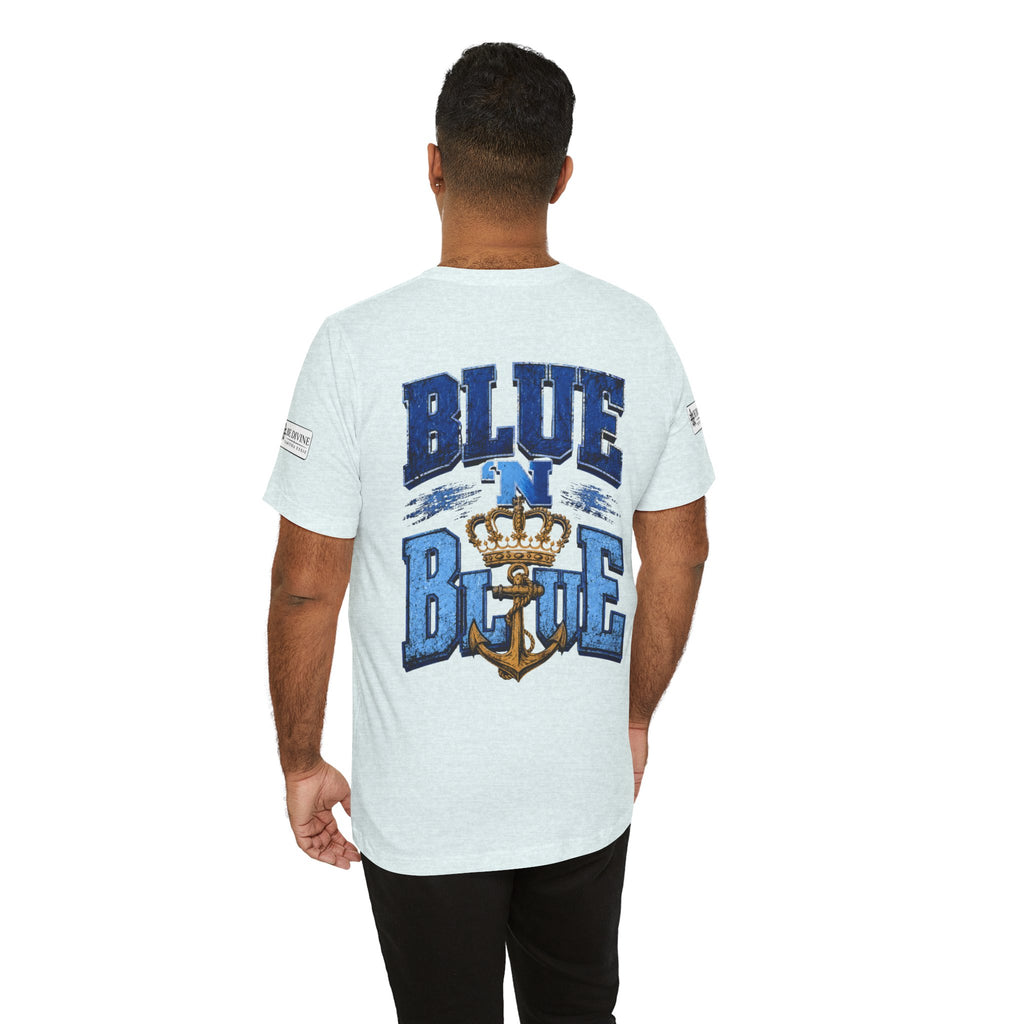 BE DIVINE™ BLUE 'N BLUE T-Shirt – Crown 'N Anchor Edition