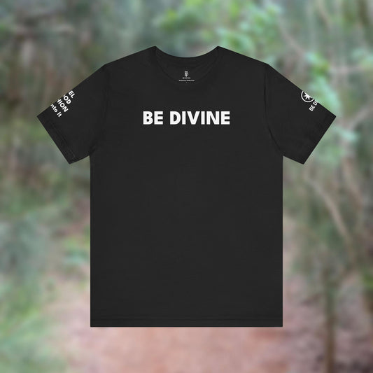 BE DIVINE™ Unisex T-Shirt – All-Black Premium Edition (White Print)
