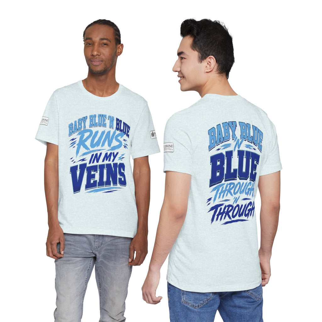 BE DIVINE™ Baby Blue 'N Blue Runs In My Veins Through 'N Through Tee