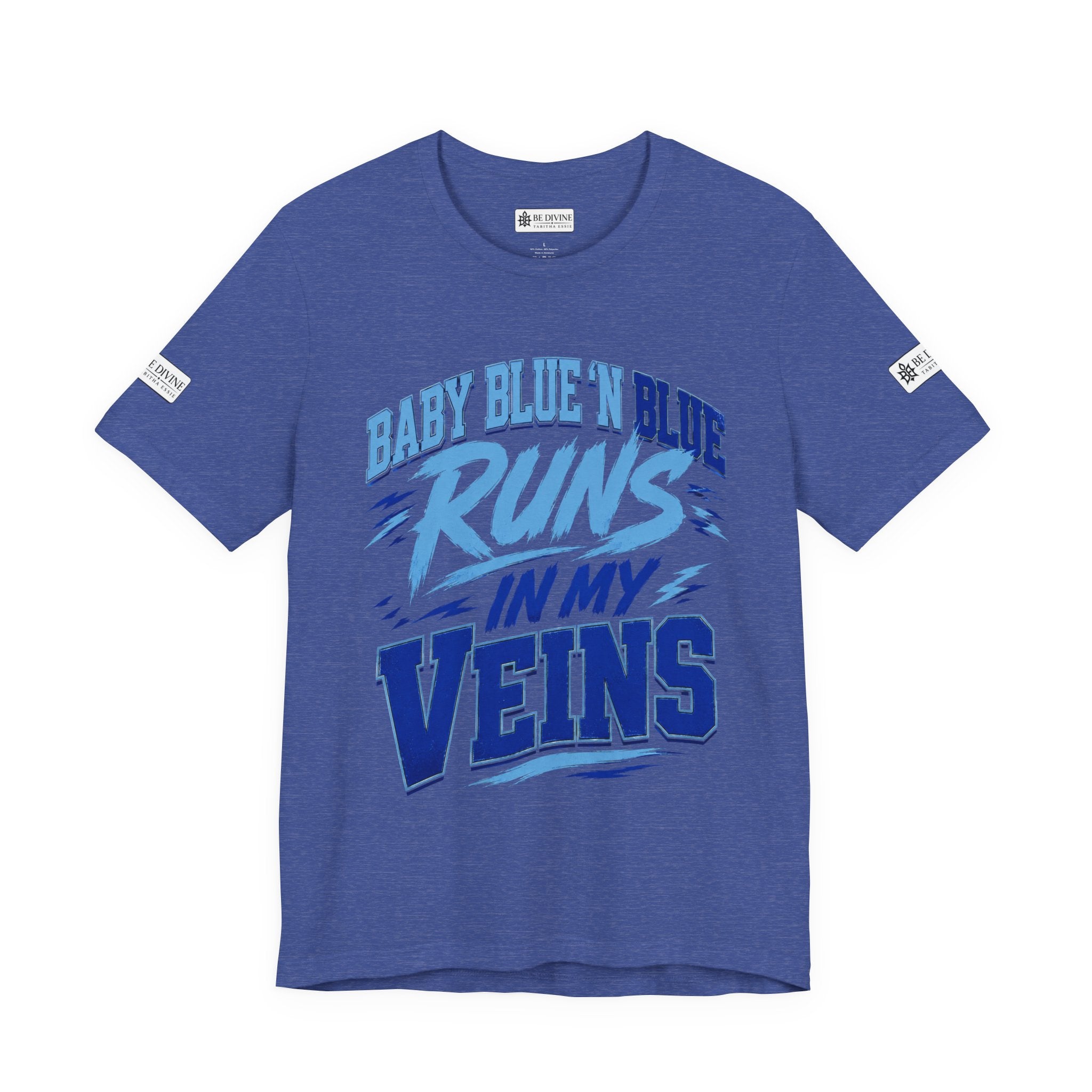 BE DIVINE™ Baby Blue 'N Blue Runs In My Veins Through 'N Through Tee