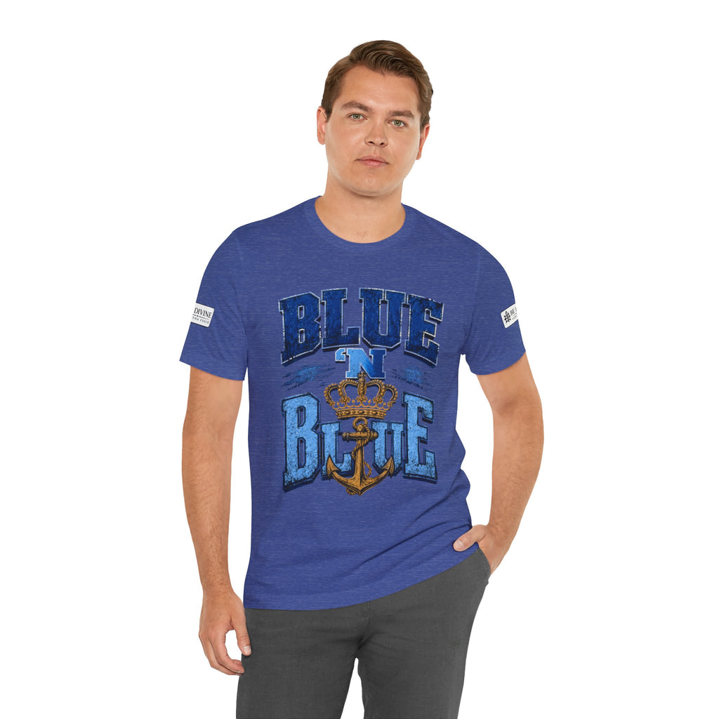BE DIVINE™ BLUE 'N BLUE T-Shirt – Crown 'N Anchor Edition