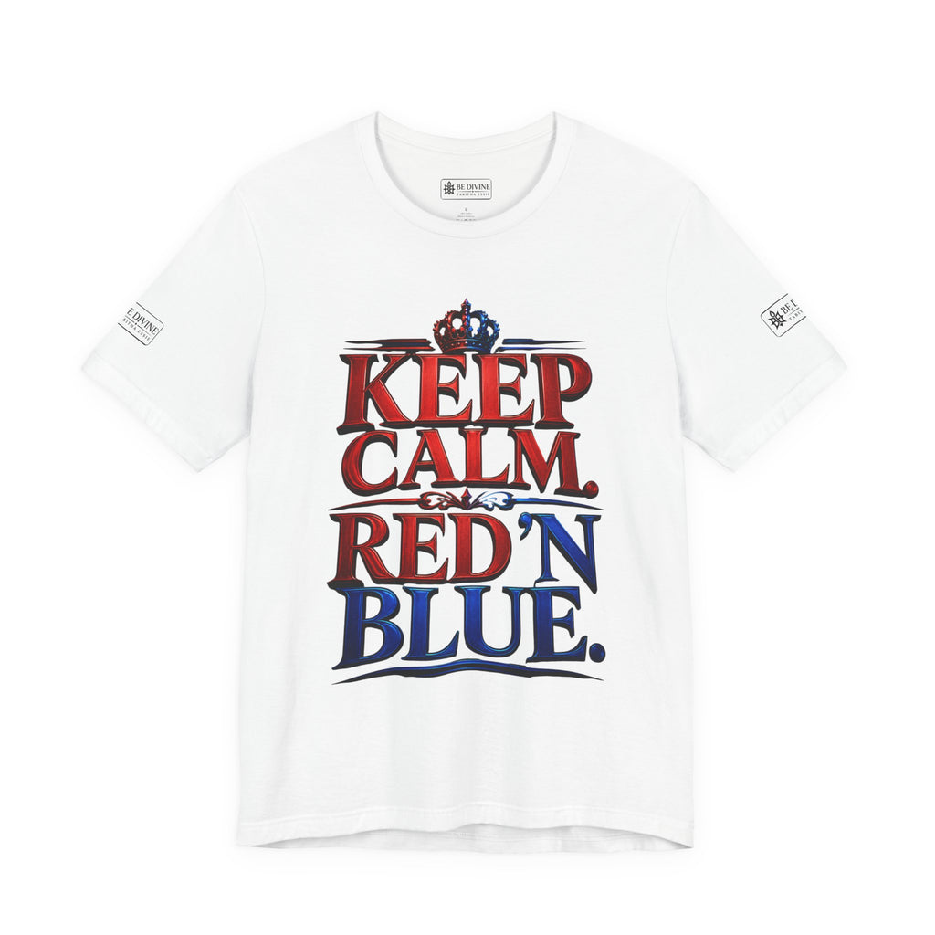 BE DIVINE™ Keep Calm. Red ’N Blue. Tee