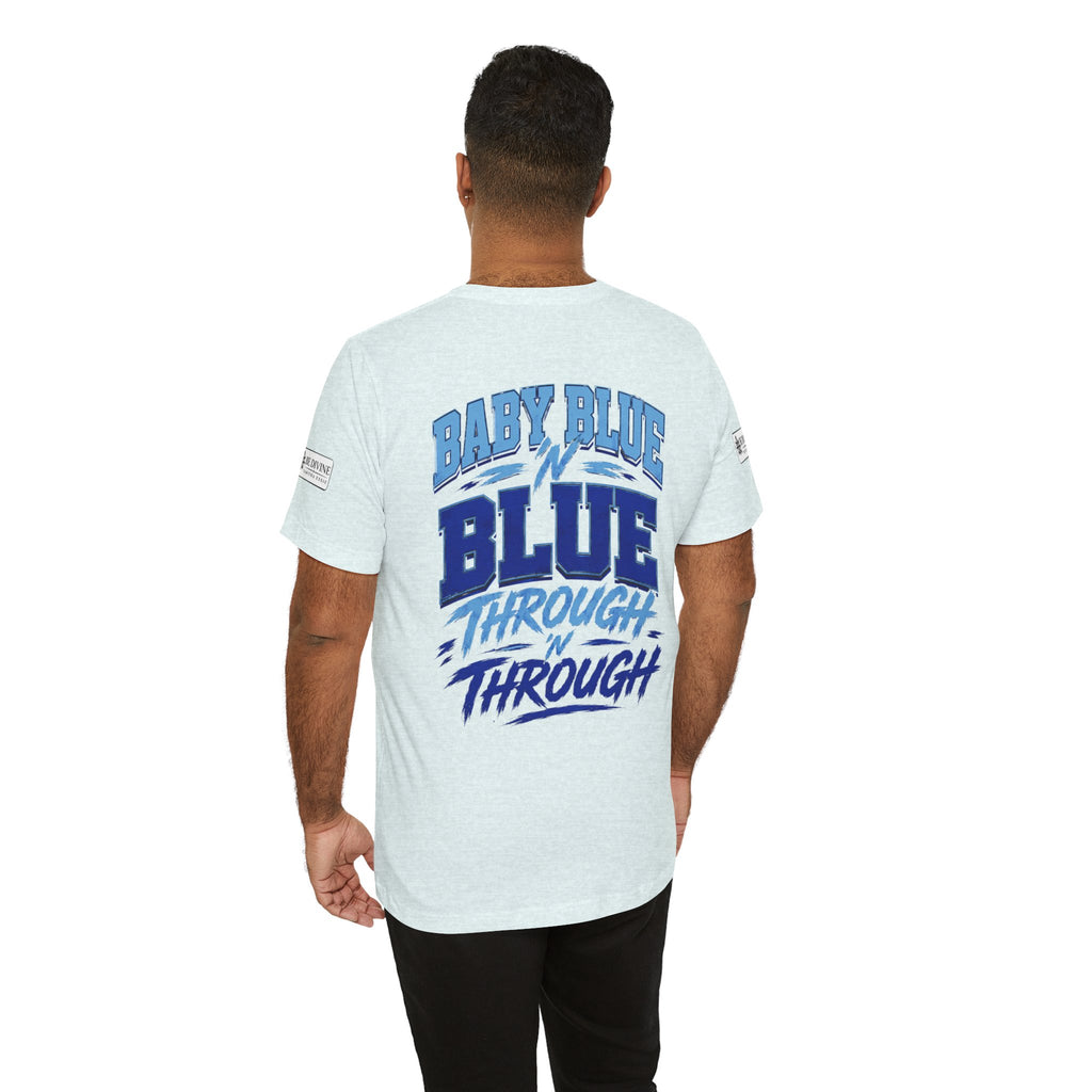 BE DIVINE™ Baby Blue 'N Blue Runs In My Veins Through 'N Through Tee